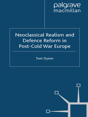 cover image of Neoclassical Realism and Defence Reform in Post-Cold War Europe